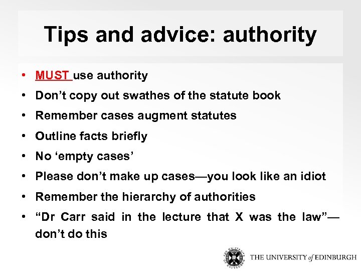 Tips and advice: authority • MUST use authority • Don’t copy out swathes of