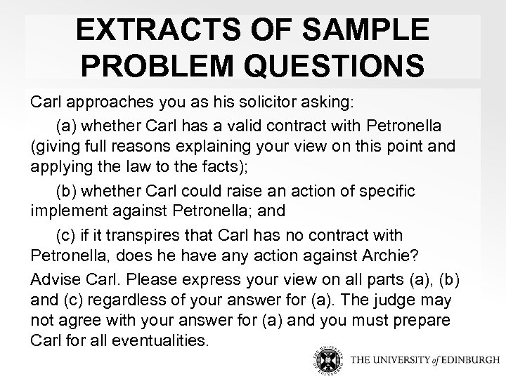 EXTRACTS OF SAMPLE PROBLEM QUESTIONS Carl approaches you as his solicitor asking: (a) whether