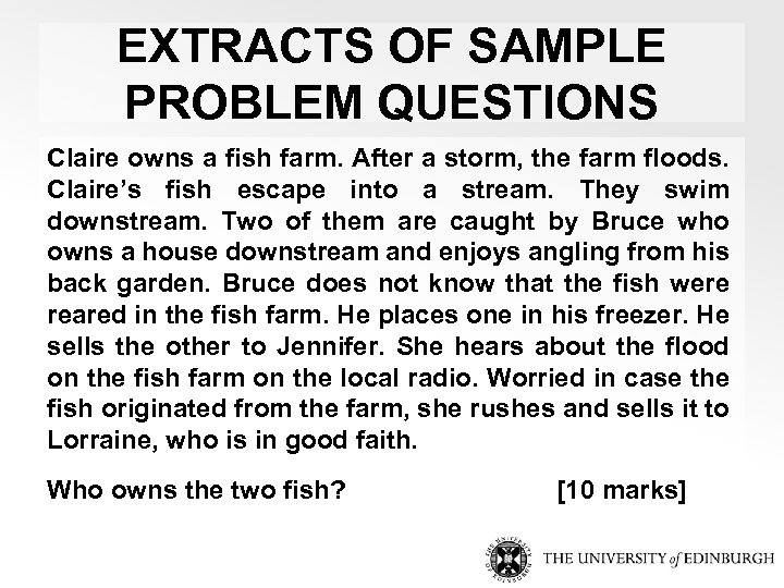 EXTRACTS OF SAMPLE PROBLEM QUESTIONS Claire owns a fish farm. After a storm, the