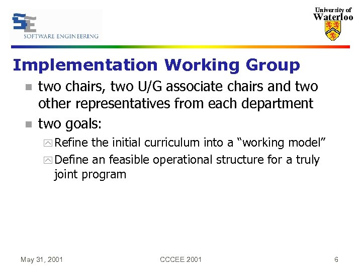 University of Waterloo Implementation Working Group n n two chairs, two U/G associate chairs