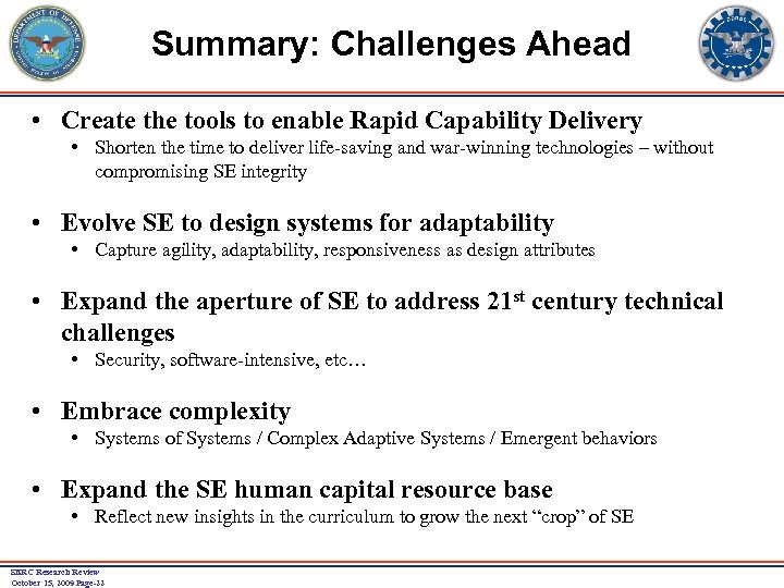 Summary: Challenges Ahead • Create the tools to enable Rapid Capability Delivery • Shorten