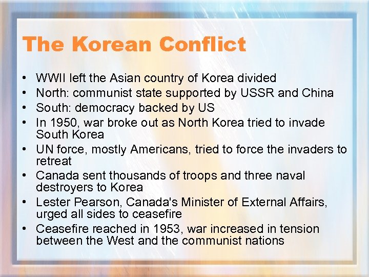 The Korean Conflict • • WWII left the Asian country of Korea divided North: