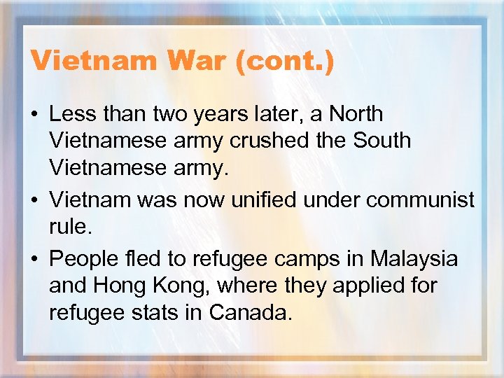 Vietnam War (cont. ) • Less than two years later, a North Vietnamese army