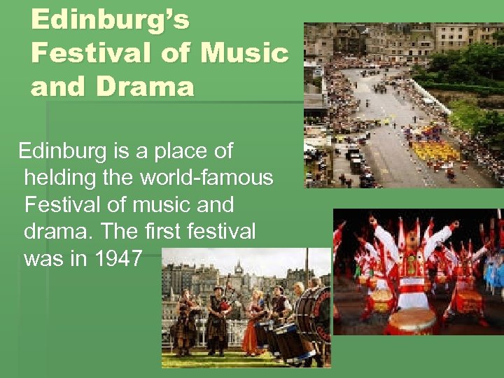 Edinburg’s Festival of Music and Drama Edinburg is a place of helding the world-famous