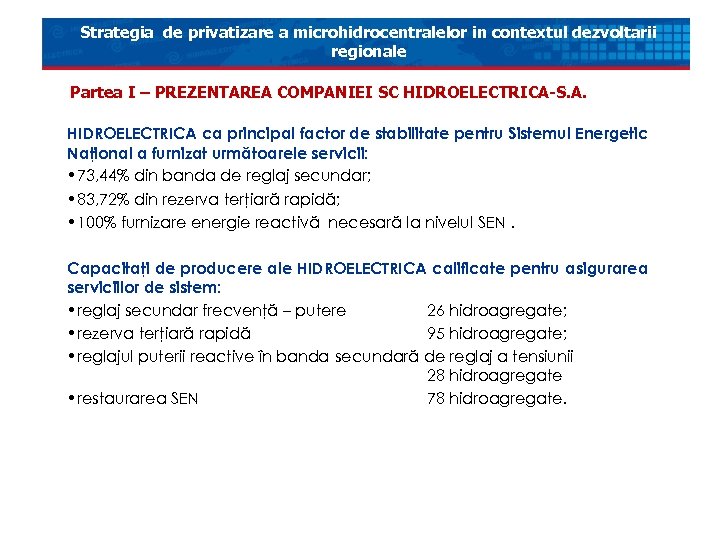 Strategia de privatizare a microhidrocentralelor in contextul dezvoltarii regionale Partea I – PREZENTAREA COMPANIEI