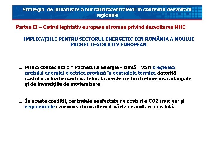 Strategia de privatizare a microhidrocentralelor in contextul dezvoltarii regionale Partea II – Cadrul legislativ