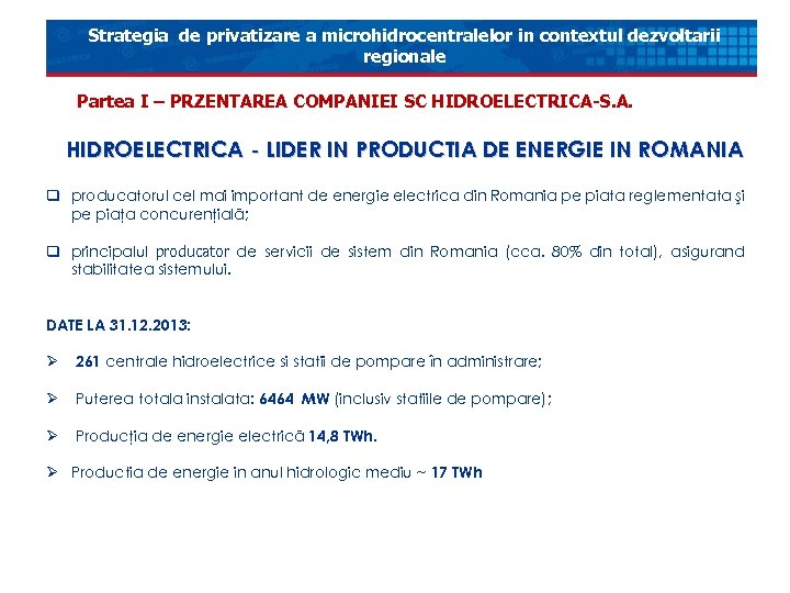 Strategia de privatizare a microhidrocentralelor in contextul dezvoltarii regionale Partea I – PRZENTAREA COMPANIEI