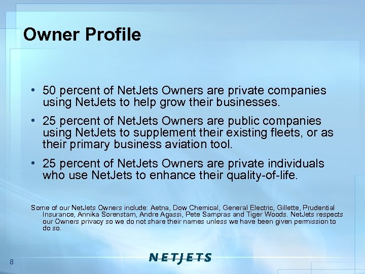 Owner Profile • 50 percent of Net. Jets Owners are private companies using Net.