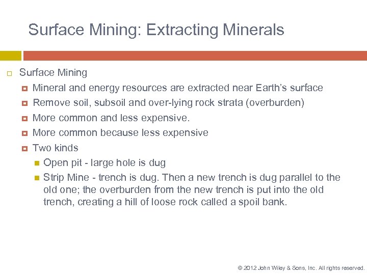 Surface Mining: Extracting Minerals Surface Mining Mineral and energy resources are extracted near Earth’s