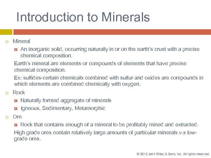 Introduction to Minerals Mineral An inorganic solid, occurring naturally in or on the earth’s