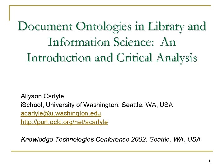 Document Ontologies in Library and Information Science: An Introduction and Critical Analysis Allyson Carlyle