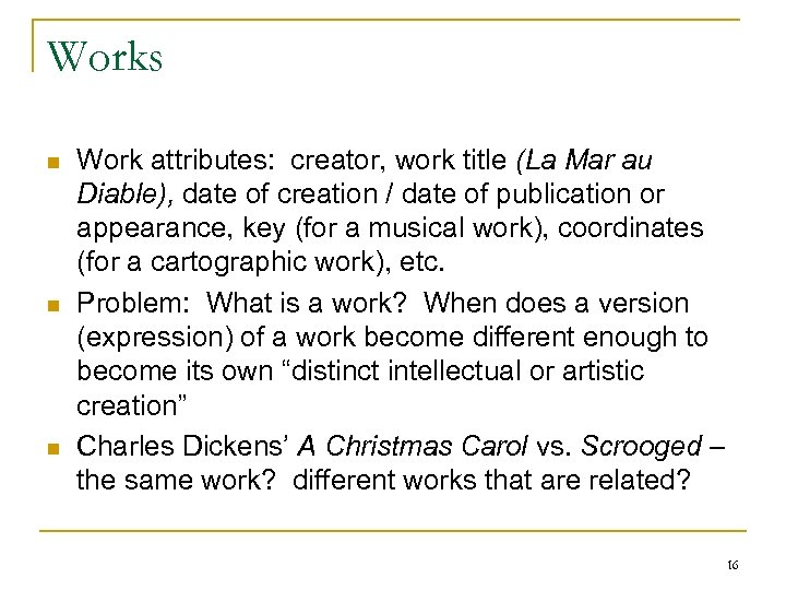 Works n n n Work attributes: creator, work title (La Mar au Diable), date