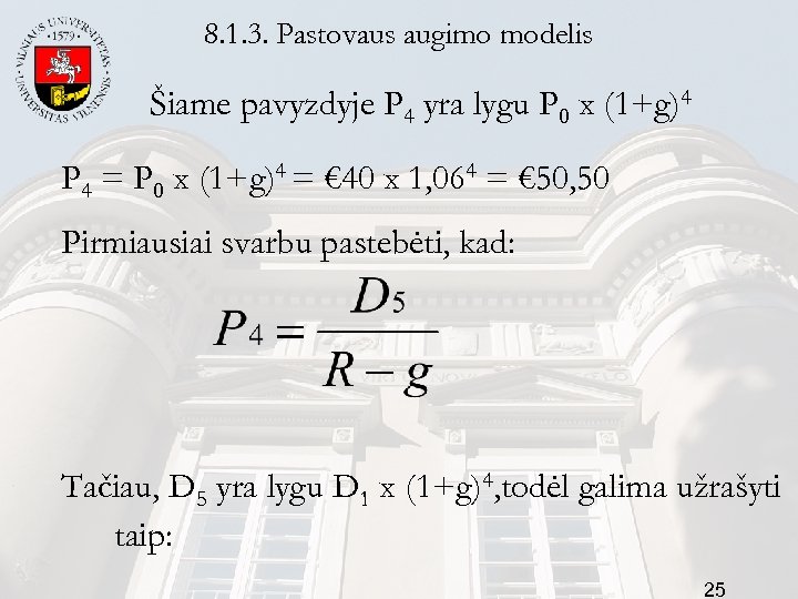8. 1. 3. Pastovaus augimo modelis Šiame pavyzdyje P 4 yra lygu P 0