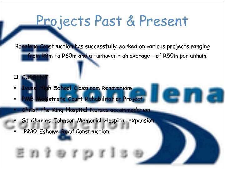 Projects Past & Present Bonelena Construction has successfully worked on various projects ranging from