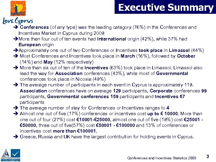 Executive Summary è Conferences (of any type) was the leading category (76%) in the