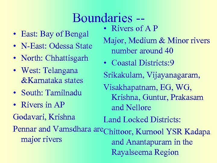 Boundaries -- • Rivers of A P • East: Bay of Bengal Major, Medium