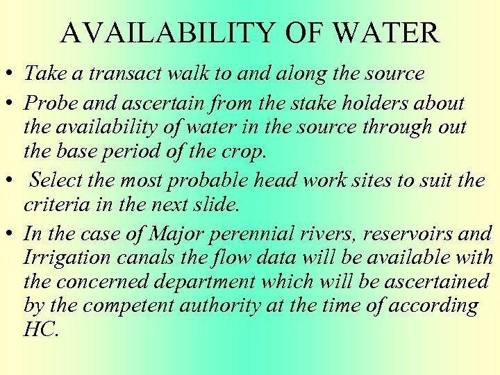 AVAILABILITY OF WATER • Take a transact walk to and along the source •