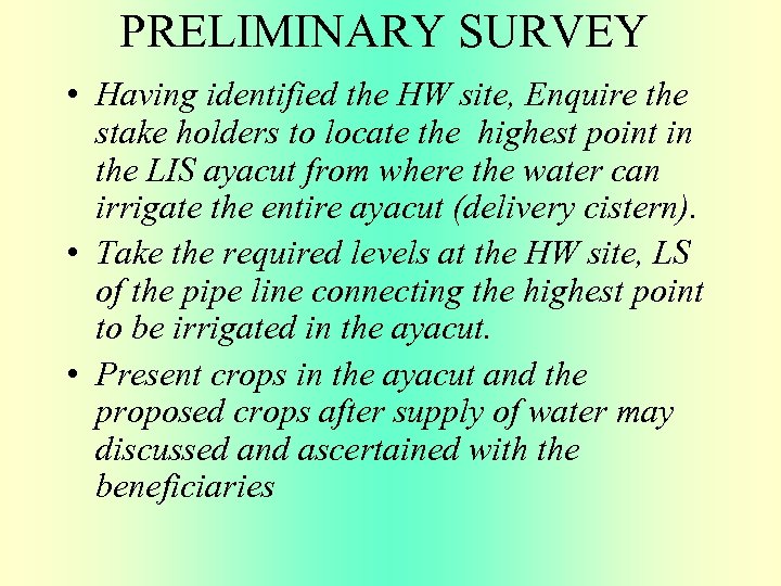 PRELIMINARY SURVEY • Having identified the HW site, Enquire the stake holders to locate