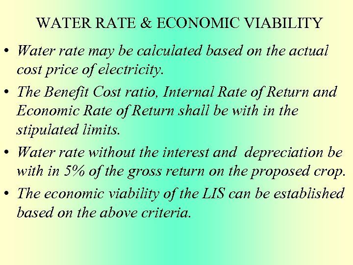 WATER RATE & ECONOMIC VIABILITY • Water rate may be calculated based on the