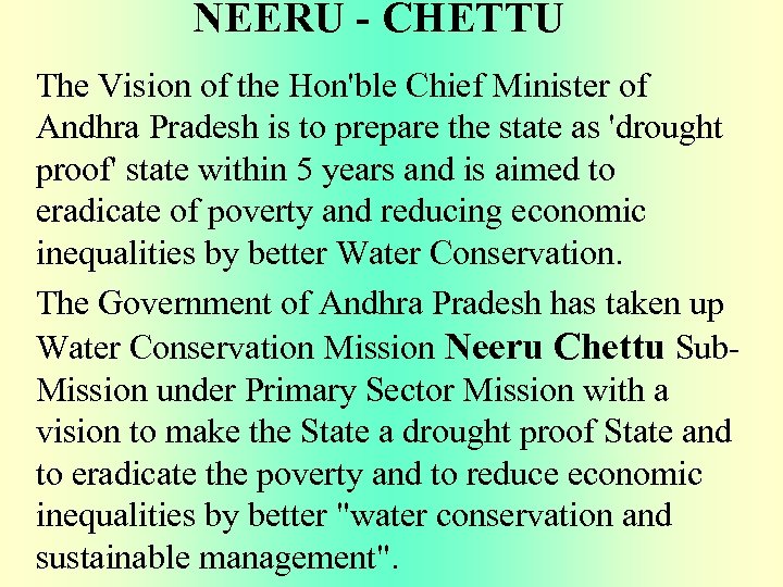 NEERU - CHETTU The Vision of the Hon'ble Chief Minister of Andhra Pradesh is