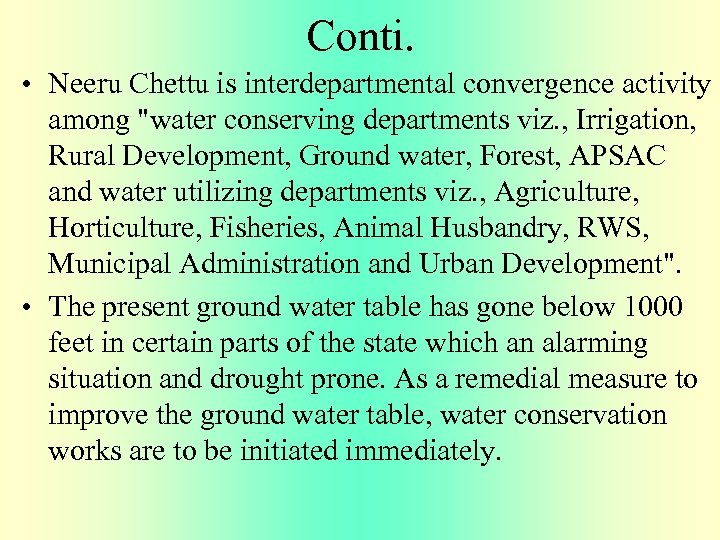 Conti. • Neeru Chettu is interdepartmental convergence activity among 