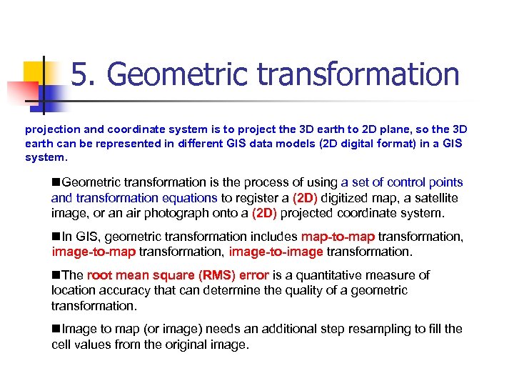 5. Geometric transformation projection and coordinate system is to project the 3 D earth