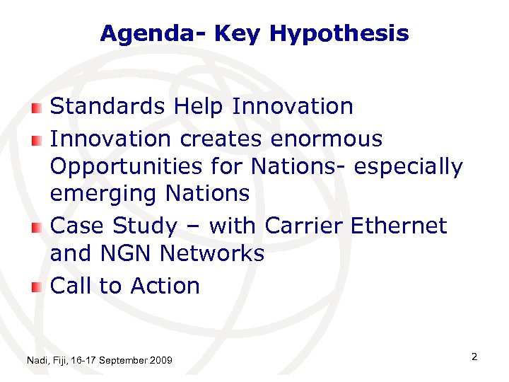 Agenda- Key Hypothesis Standards Help Innovation creates enormous Opportunities for Nations- especially emerging Nations