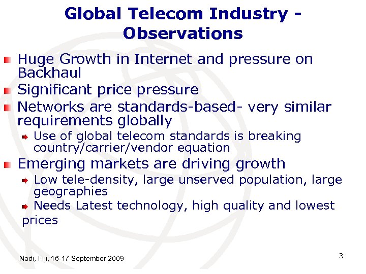Global Telecom Industry Observations Huge Growth in Internet and pressure on Backhaul Significant price