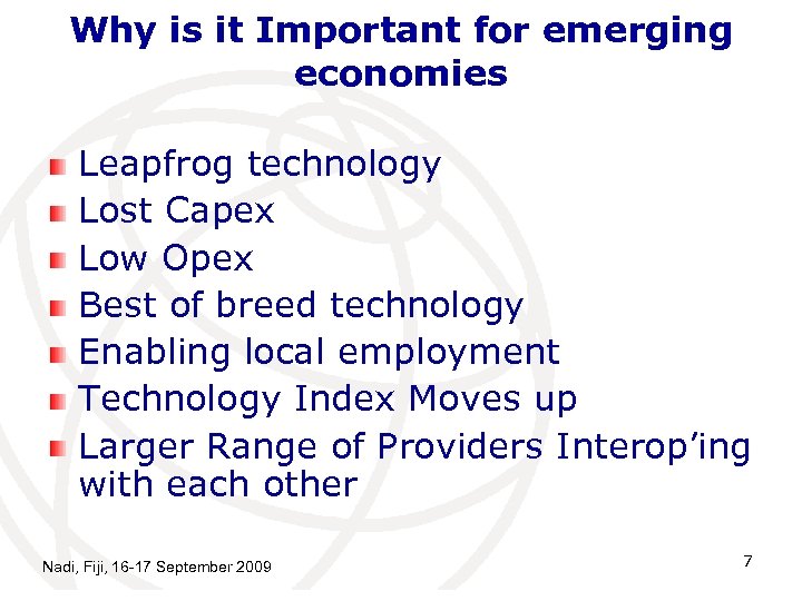 Why is it Important for emerging economies Leapfrog technology Lost Capex Low Opex Best