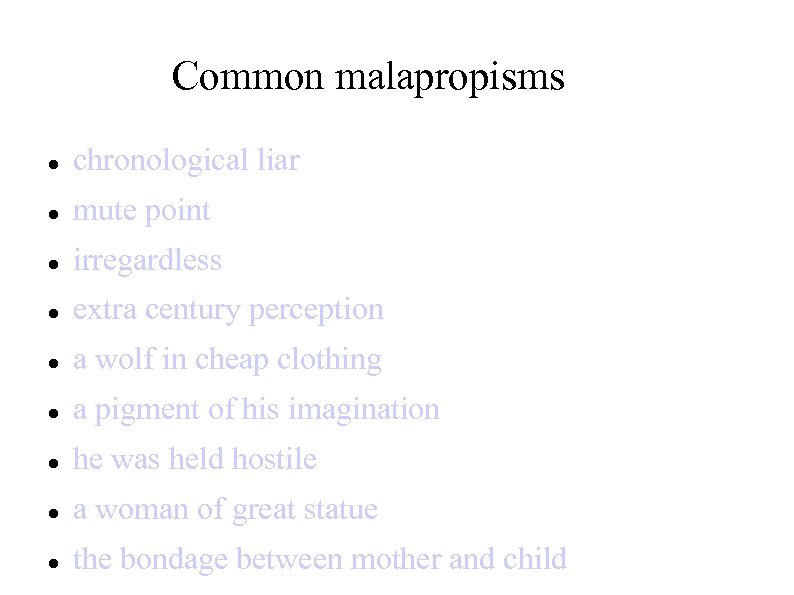 Common malapropisms chronological liar mute point irregardless extra century perception a wolf in cheap