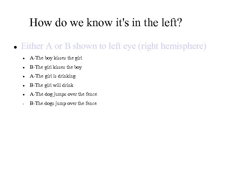 How do we know it's in the left? Either A or B shown to