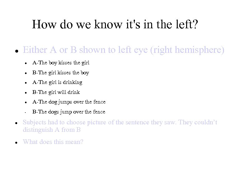 How do we know it's in the left? Either A or B shown to