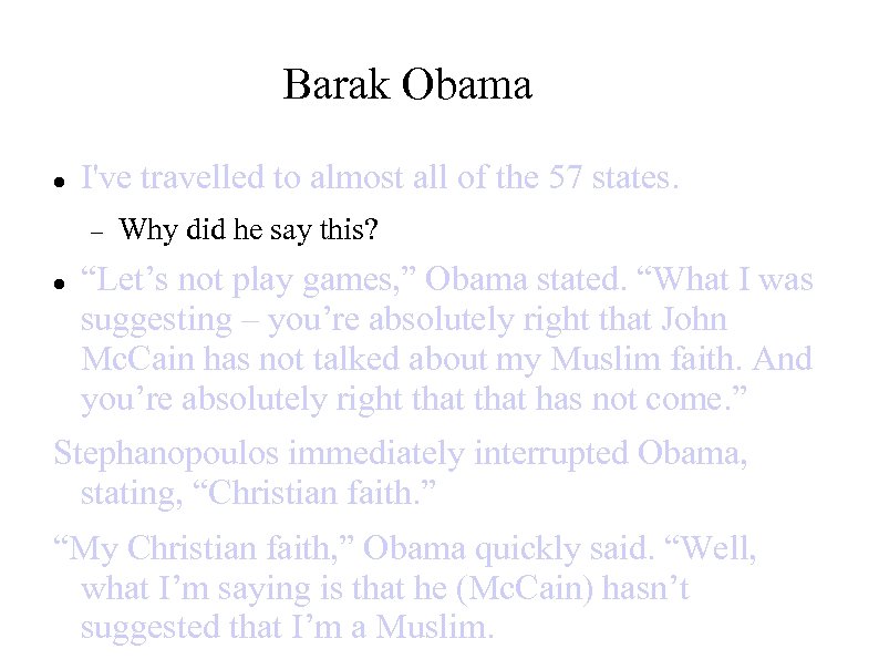 Barak Obama I've travelled to almost all of the 57 states. Why did he