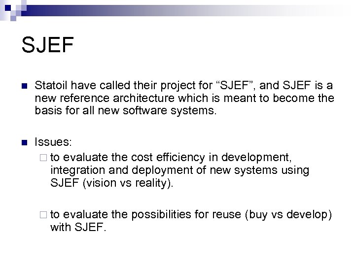 SJEF n Statoil have called their project for “SJEF”, and SJEF is a new