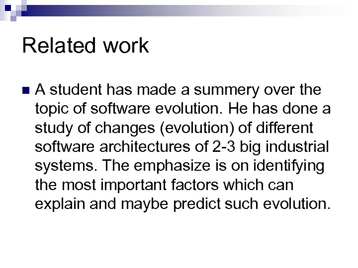 Related work n A student has made a summery over the topic of software