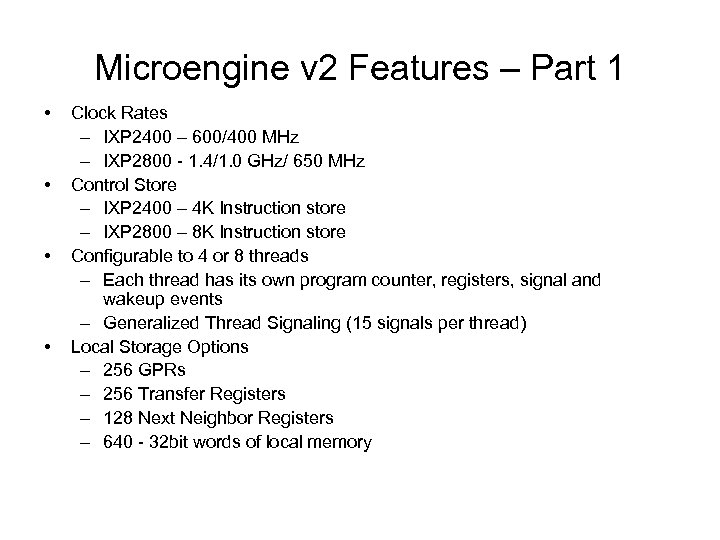 Microengine v 2 Features – Part 1 • • Clock Rates – IXP 2400