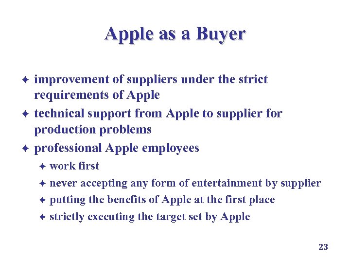 Apple as a Buyer è è è improvement of suppliers under the strict requirements
