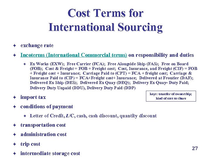 Cost Terms for International Sourcing è exchange rate è Incoterms (International Commercial terms) on