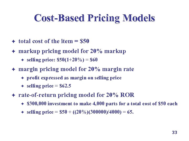 Cost-Based Pricing Models è total cost of the item = $50 è markup pricing