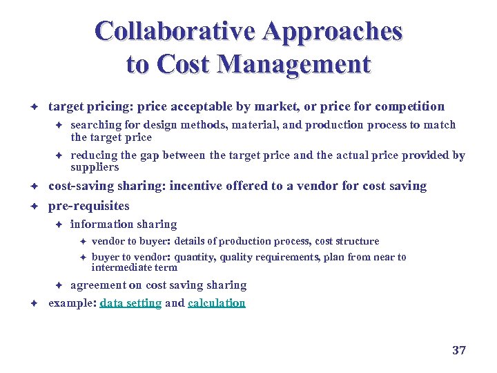 Collaborative Approaches to Cost Management è target pricing: price acceptable by market, or price