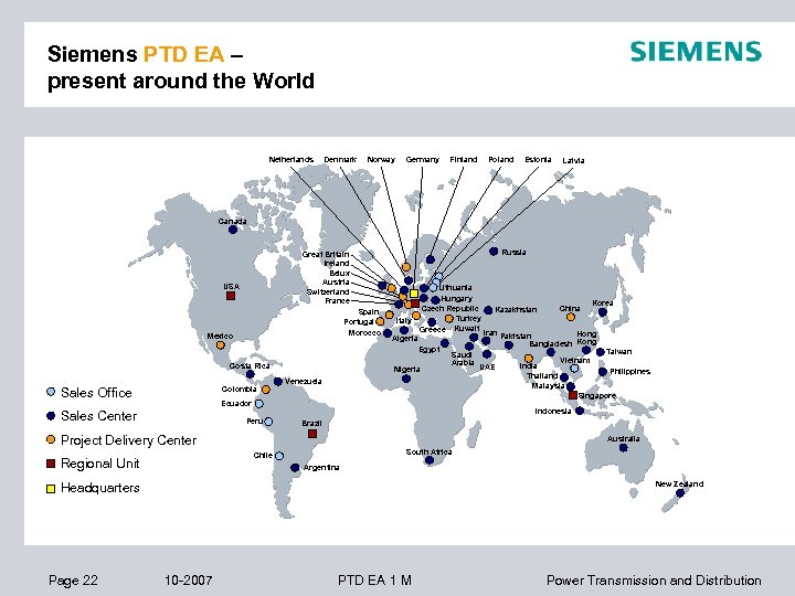 Siemens PTD EA – present around the World Netherlands Denmark Norway Germany Finland Poland