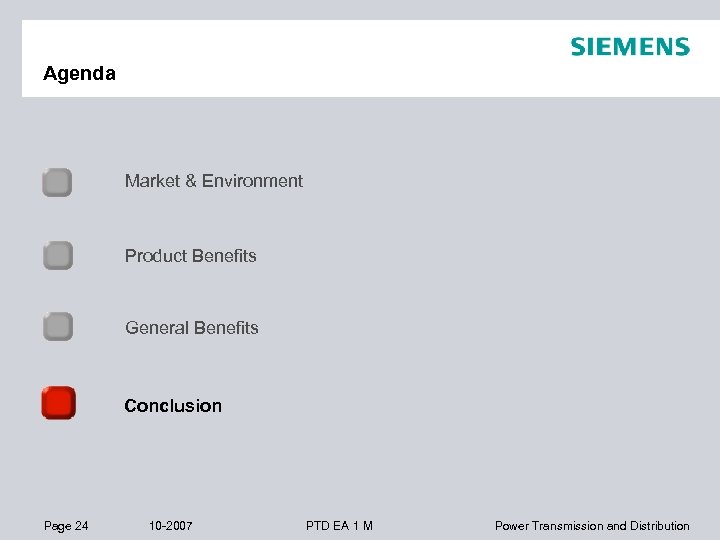 Agenda Market & Environment Product Benefits General Benefits Conclusion Page 24 10 -2007 PTD