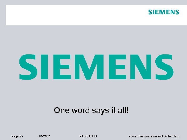 One word says it all! Page 29 10 -2007 PTD EA 1 M Power