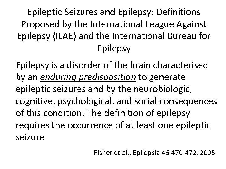 Epileptic Seizures and Epilepsy: Definitions Proposed by the International League Against Epilepsy (ILAE) and