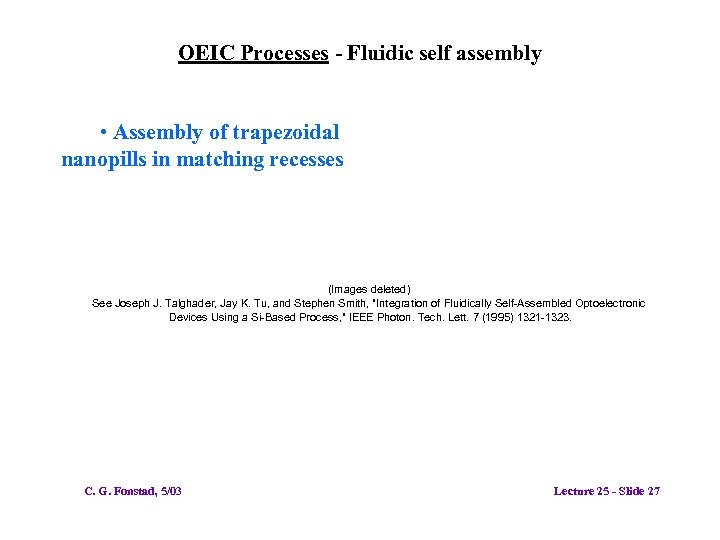 OEIC Processes - Fluidic self assembly • Assembly of trapezoidal nanopills in matching recesses