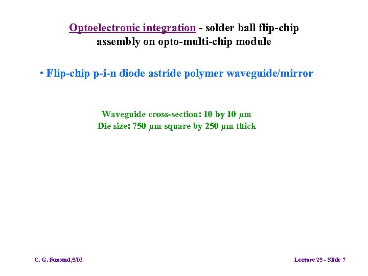 Optoelectronic integration - solder ball flip-chip assembly on opto-multi-chip module • Flip-chip p-i-n diode