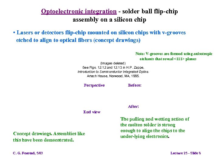Optoelectronic integration - solder ball flip-chip assembly on a silicon chip • Lasers or
