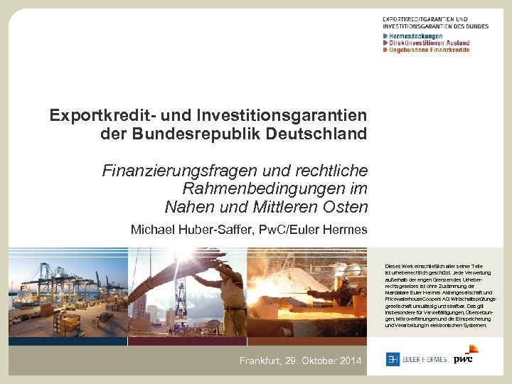 Exportkredit- und Investitionsgarantien der Bundesrepublik Deutschland Finanzierungsfragen und rechtliche Rahmenbedingungen im Nahen und Mittleren