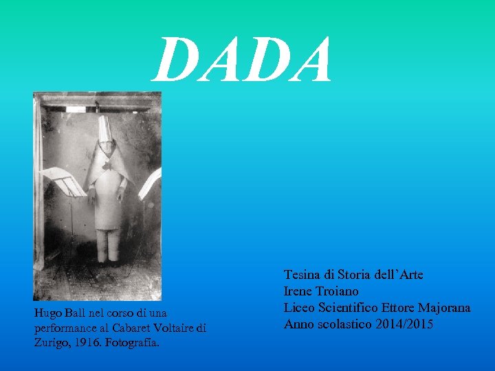 DADA Hugo Ball nel corso di una performance al Cabaret Voltaire di Zurigo, 1916.