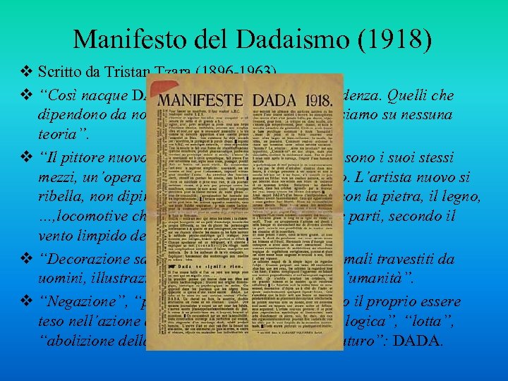 Manifesto del Dadaismo (1918) v Scritto da Tristan Tzara (1896 -1963) v “Così nacque